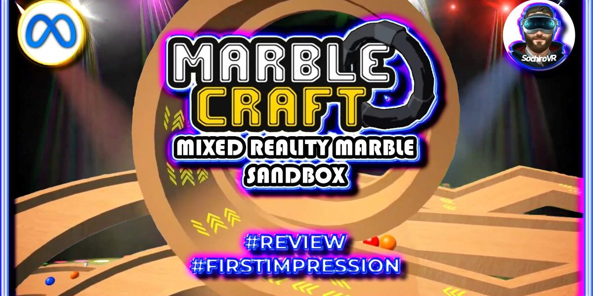 Marblecraft Mixed Reality Gameplay Deutsch mit Murmelbahn bauen auf Meta Quest 3