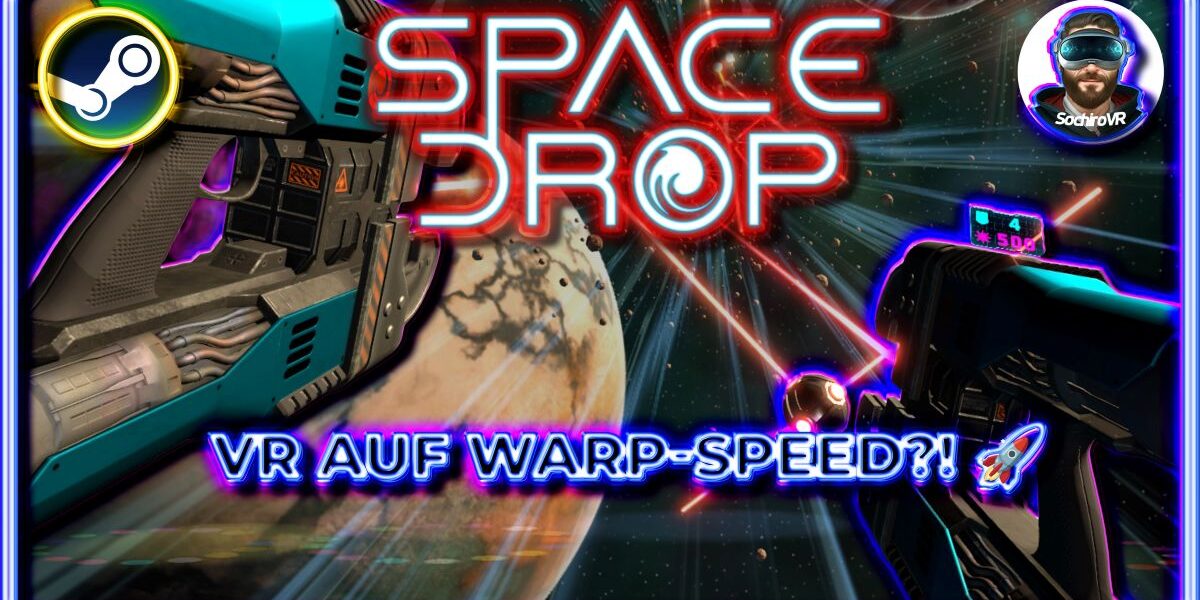 Space Drop VR Gameplay Deutsch mit Warp Speed, Weltraum und SteamVR Action