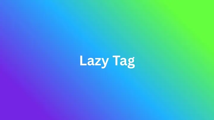 Lazy Tag