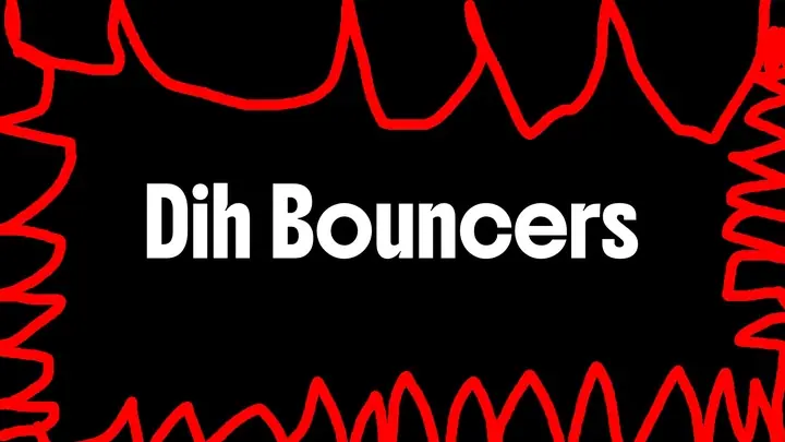 Dih Bouncers