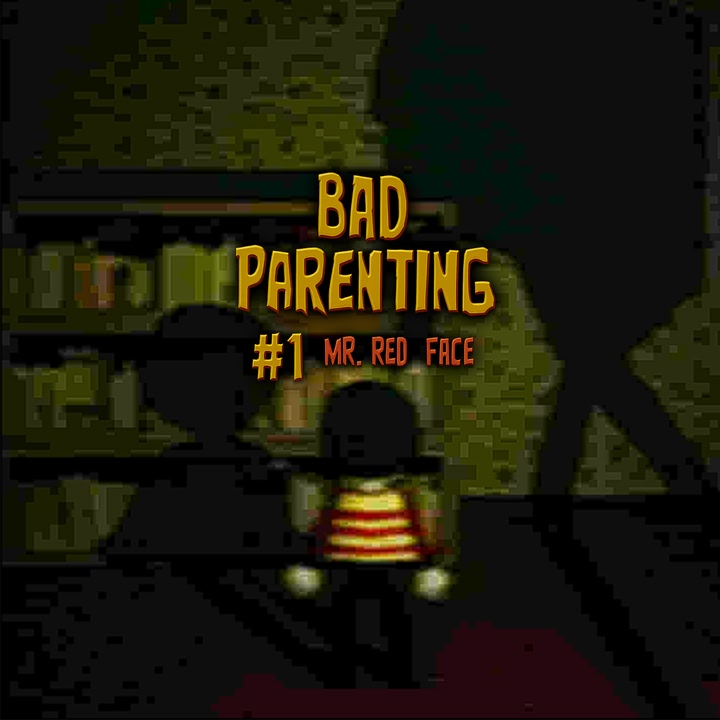 Bad Parenting 1: Mr Red Face VR