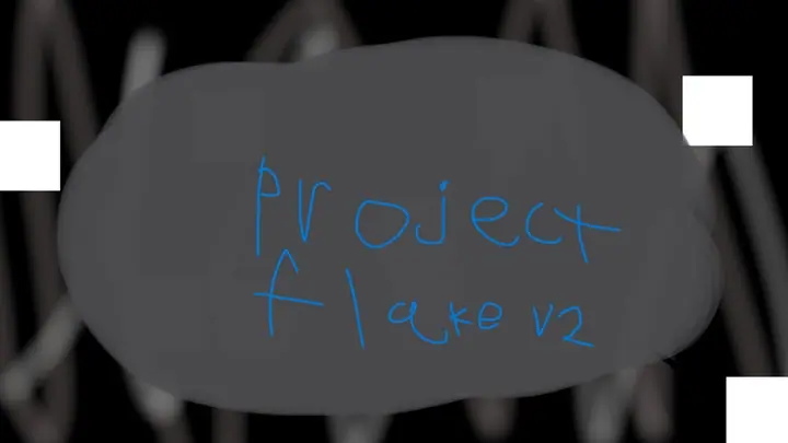 Project flake!