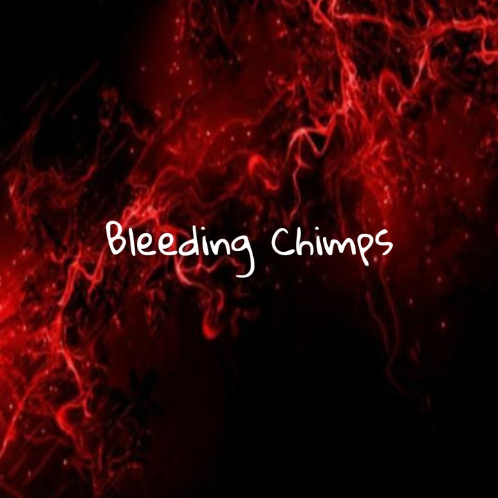 Bleeding Chimps