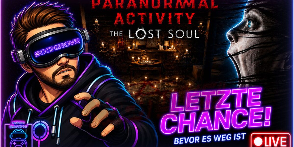 Paranormal Activity The Lost Soul VR Horror Gameplay Deutsch im Livestream